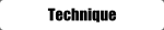 Technique